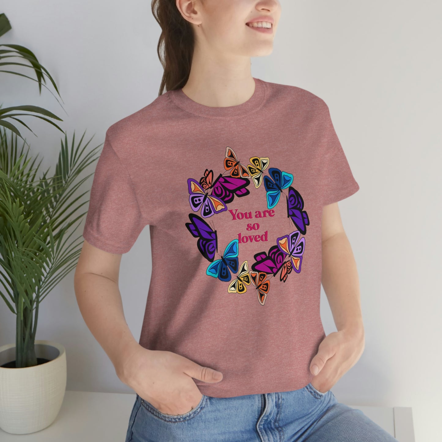 You are so Loved Tshirt Indigenous Butterflies Native American Design